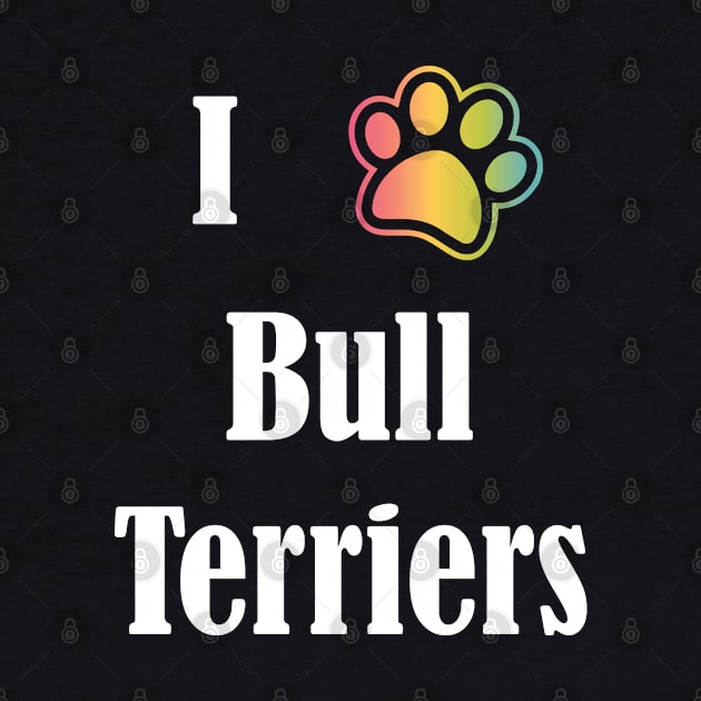 I Heart Bull Terriers | I Love Bull Terriers by jverdi28